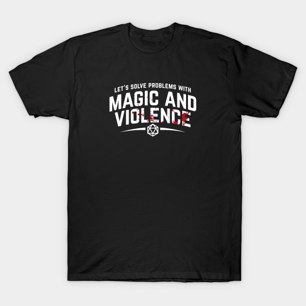Let's Solve Problems With Magic and Violence - Funny DnD Gaming T-Shirt by DnlDesigns